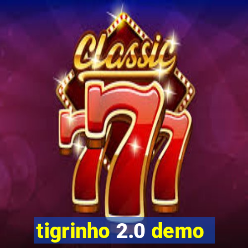 tigrinho 2.0 demo